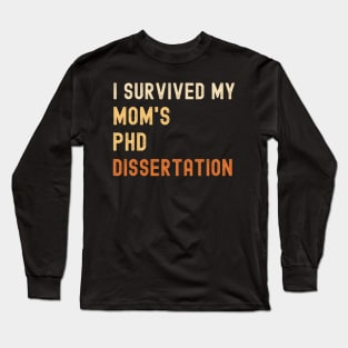 I survived my mom's PhD dissertation graduate vintage Long Sleeve T-Shirt